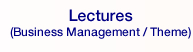 Lectures(Business Management / Theme)